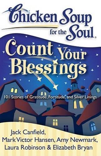 Chicken Soup for the Soul: Count Your Blessings: 101 Stories of Gra - ACCEPTABLE