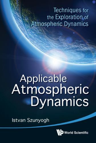 APPLICABLE ATMOSPHERIC DYNAMICS: TECHNIQUES FOR THE EXPLORATION OF ATMOSPHERIC D
