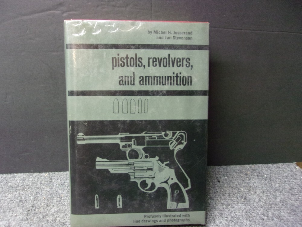 1972 Pistols, Revolvers, And Ammunition Michel H. Josserand