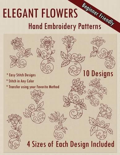 Stitchx Embroidery Elegant Flowers Hand Embroidery Patterns (Paperback)
