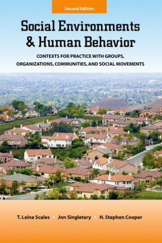 Social Environments and Human Behavior: Contexts for Practice with Groups, Organ