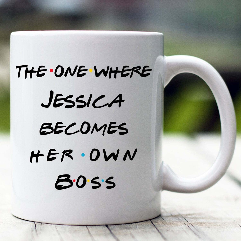 The One Where Becomes Her Own Boss Personalized Mug Custom Boss Mug His Own Boss