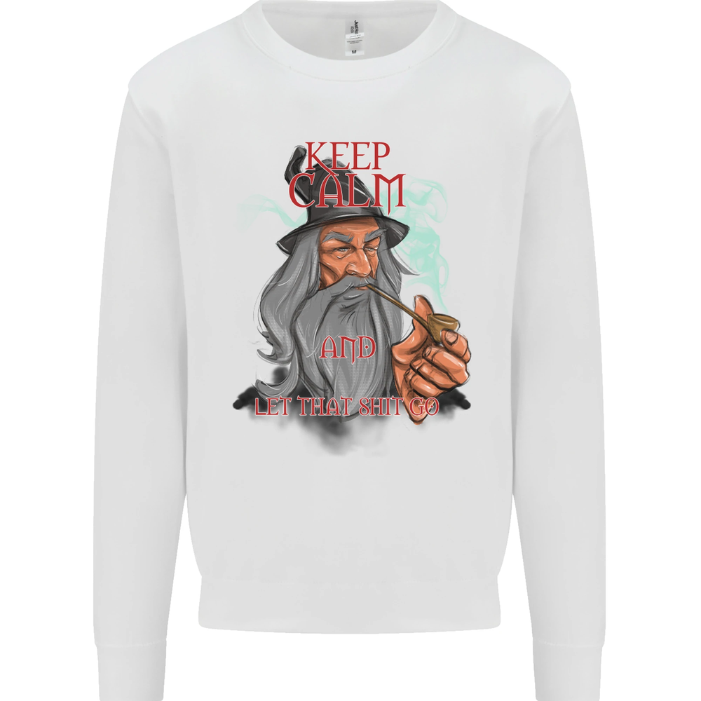 Keep Calm & Let That Sh!t Go Weed Drugs Mens Sweatshirt Jumper