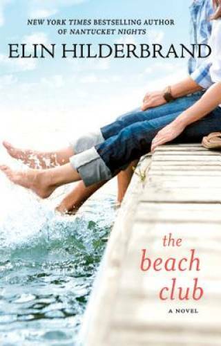 The Beach Club: A Novel - Paperback By Hilderbrand, Elin - GOOD