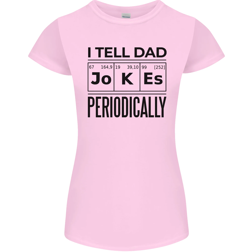 Fathers Day I Tell Dad Jokes Periodically Funny Womens Petite Cut T-Shirt-image