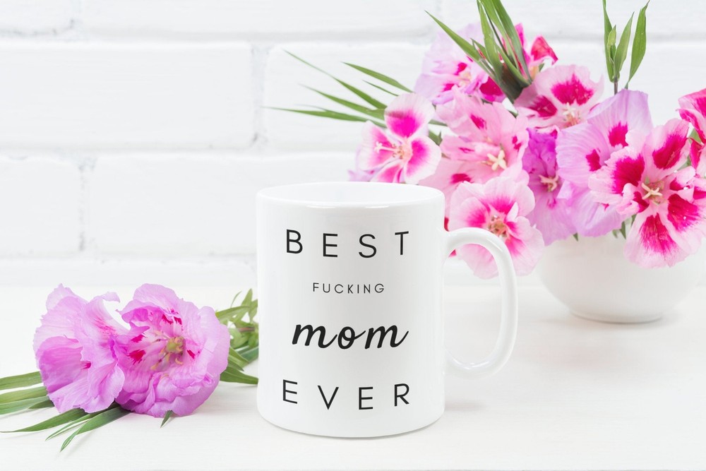Mom Funny Coffee Mug Best Fu*king Mom Ever Mother's Day Mug Cussing Mom Gift