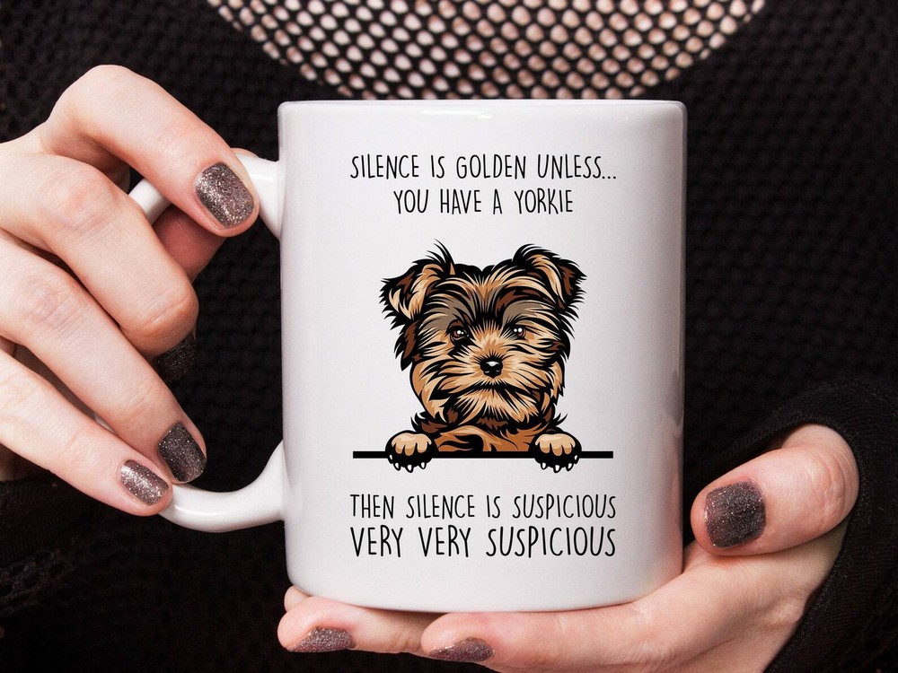 Yorkshire Terrier Gift Yorkie Mug Silence Is Golden Unless You Have A Yorkie