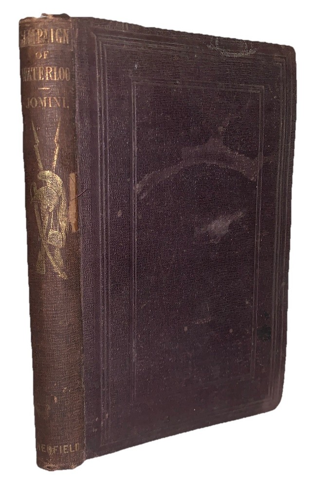 1853, 1st, THE POLITICAL AND MILITARY HISTORY OF THE CAMPAIGN OF WATERLOO