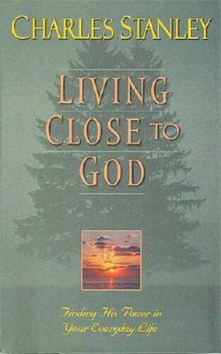 Living Close to God Hardcover by Charles F Stanley in Very Good Condition