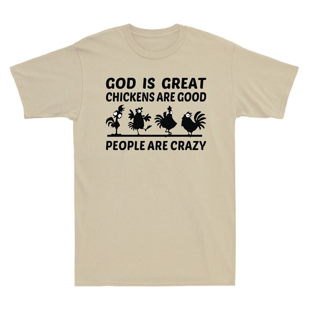 God Is Great Chickens Are Good People Are Crazy Funny Pattern Men's T-Shirt Tee