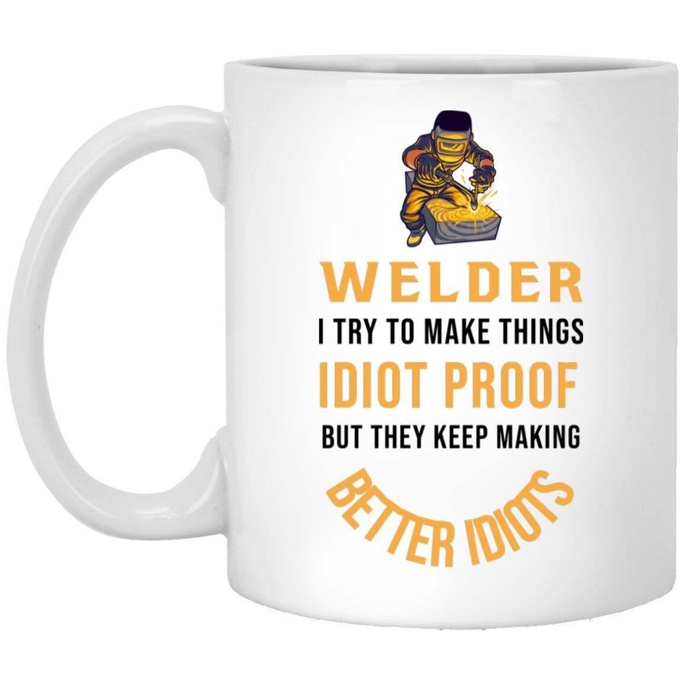 Idiot Proof Welder Coffee Mug Perfect Christmas Gift for Welders  