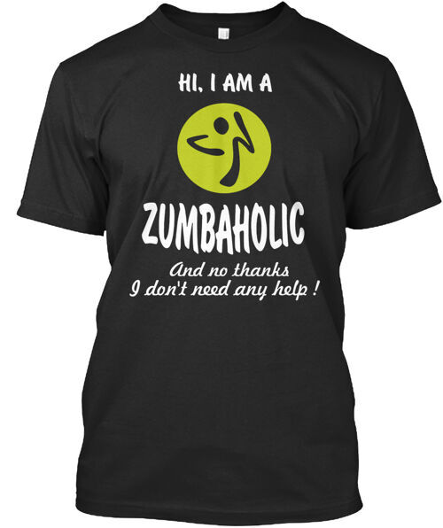 I'm A Zumbaholic T-Shirt Made in the USA Size S to 5XL
