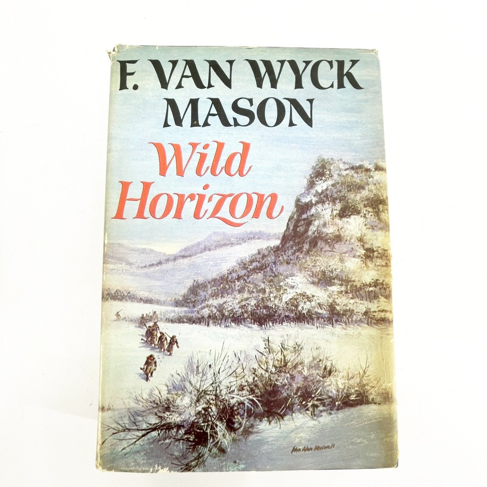 THE WILD HORIZON by F. Van Wyck Mason, 1966, 1st Ed. American Revolution Novel