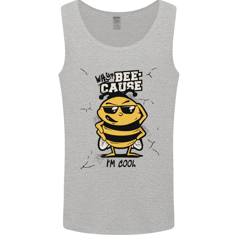 Why? Bee-Cause Im Cool Funny Bee Mens Vest Tank Top