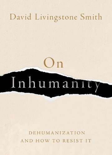 David Livingstone Smith On Inhumanity (Hardback)
