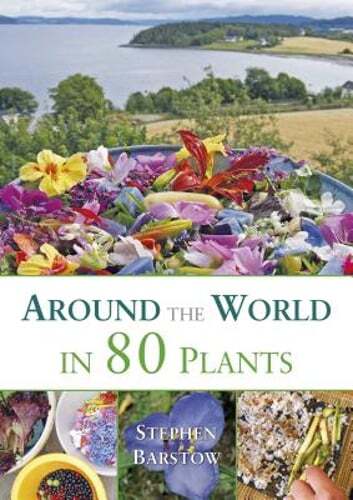 Around the World in 80 Plants: An Edible Perennial Vegetable Adventure for: New