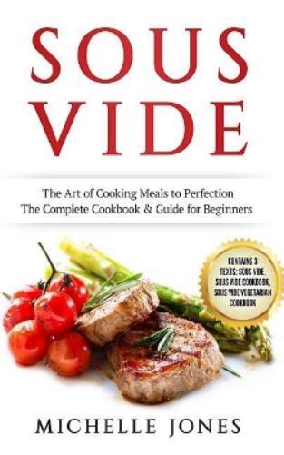 Michelle Jones Sous Vide Cookbook Paperback Edition