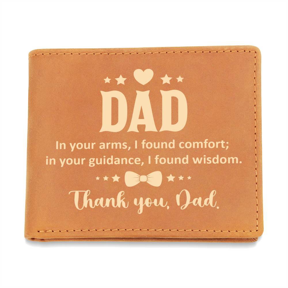 Dad  In Your Arms, I Found Comfort Leather Wallet