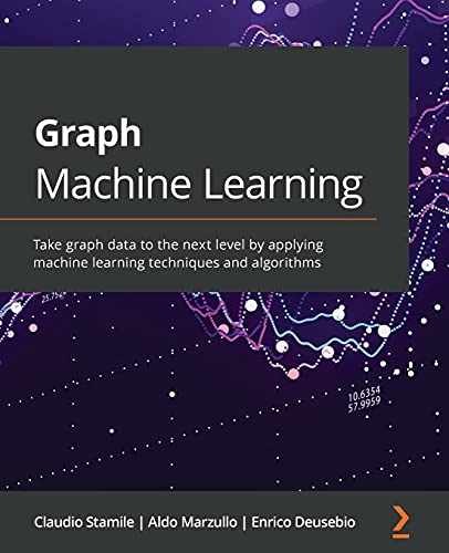 Graph Machine Learning: - Paperback, by Stamile Claudio; Marzullo - Very Good