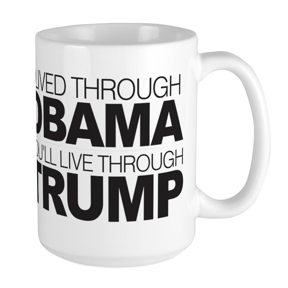 CafePress You'll Live Through Trump Large Mug (2020263405)