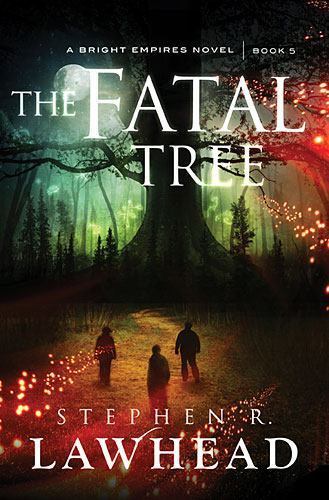 The Fatal Tree Book 5 in the Bright Empires Series