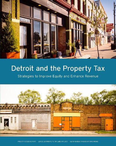 Gary Sands Mark Detroit and the Property Tax – Strategies to Improve (Paperback)