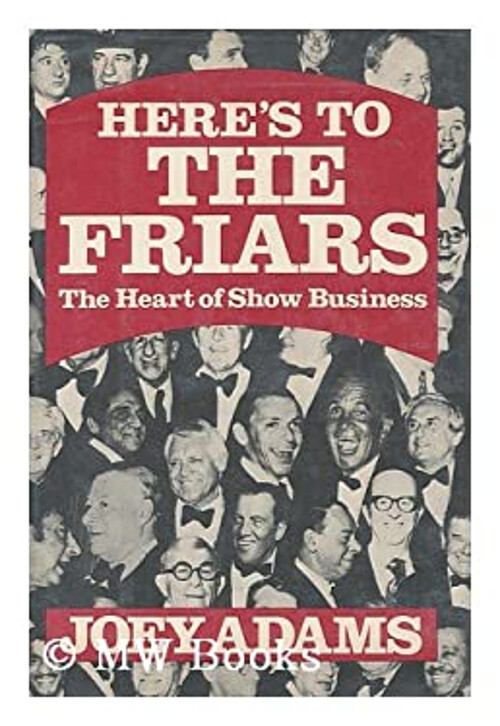 Here's to the Friars : The Heart of Show Business Joey Adams
