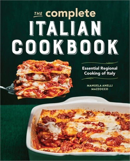 Complete Italian Cookbook: Essential Regional Italian Recipes by Manuela Anelli Mazzocco (2020 Paperback)