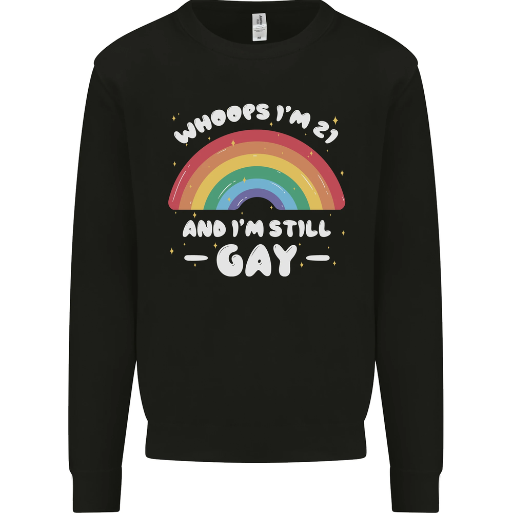 Im 21 And Im Still Gay LGBT Mens Sweatshirt Jumper