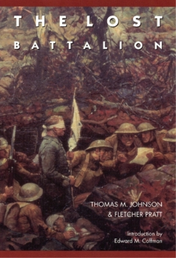 Thomas M. Johnson Fletcher Pratt The Lost Battalion (Paperback)