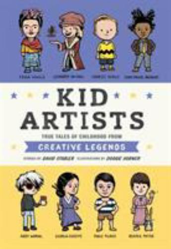 Kid Artists True Tales of Childhood from Creative Legends Format: Hardback