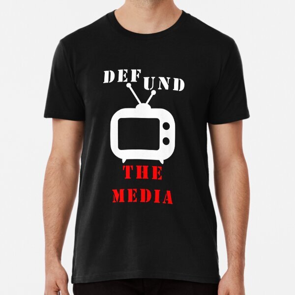Funny Political Gift Defund The Media fake Premium T-Shirt S-5XL