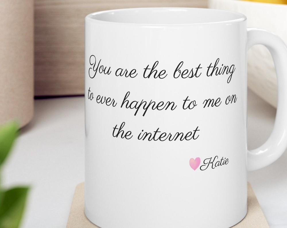 Funny Romantic Custom Coffee Mug You Are The Best Thing To Ever Happen To Me