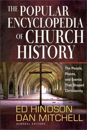 Explore the People, Places, and Events of Church History in The Popular Encyclopedia