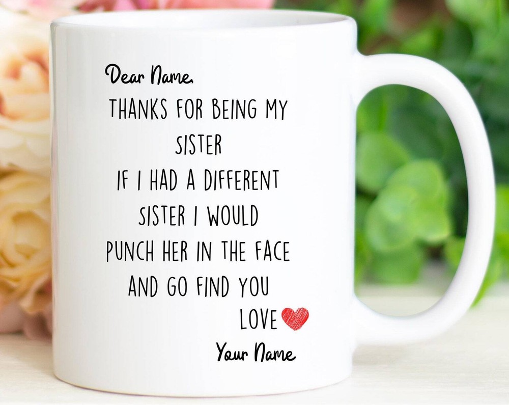 Sister Gifts Funny Sister Mug Best Gifts For Sister Birthday Gift For Sister