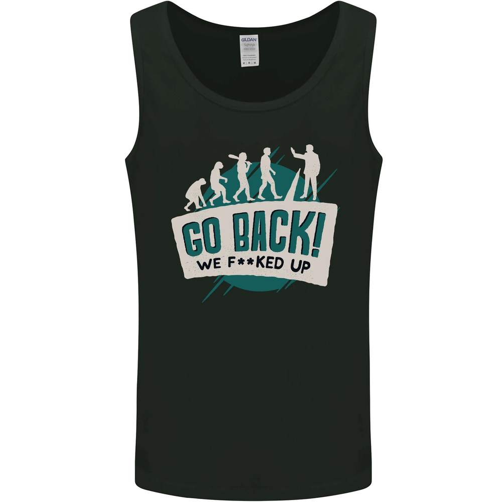 Go Back We Fooked Up Evolution Environment Mens Vest Tank Top
