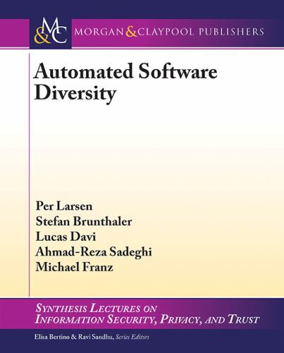 Automated Software Diversity (Synthesis Lectures on Information Security, Privac