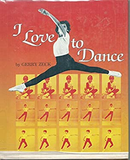 I Love to Dance! Library Binding Gerry Zeck