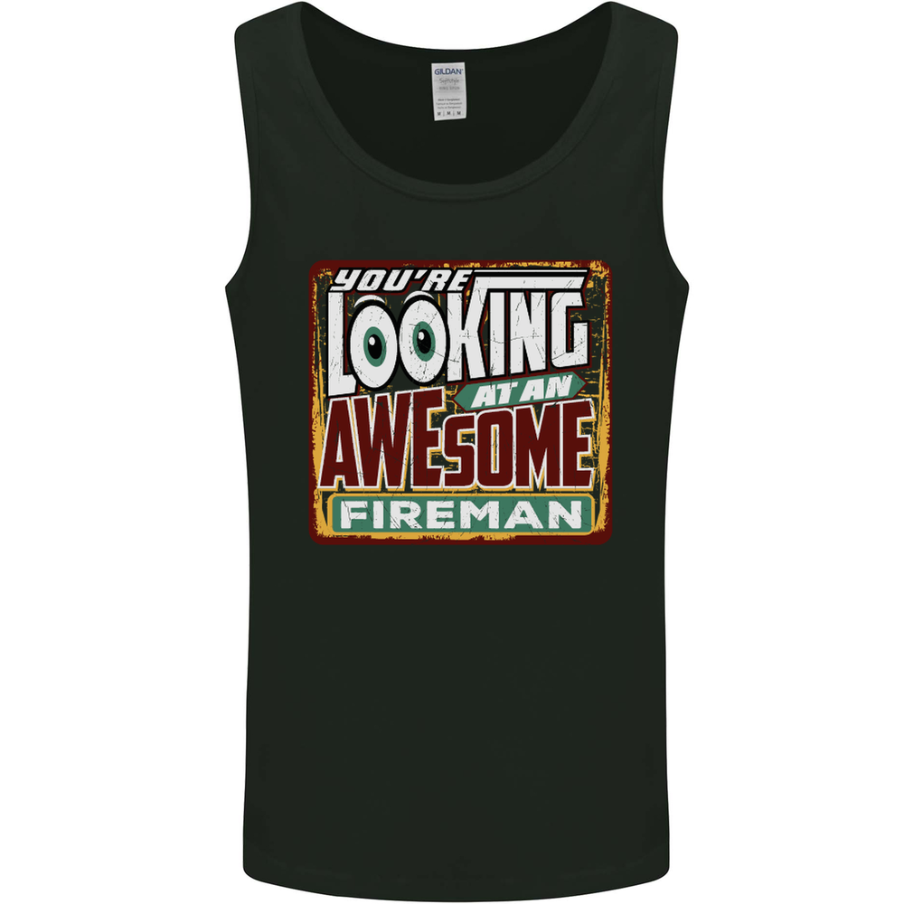 Youre Looking at an Awesome Fireman Mens Vest Tank Top