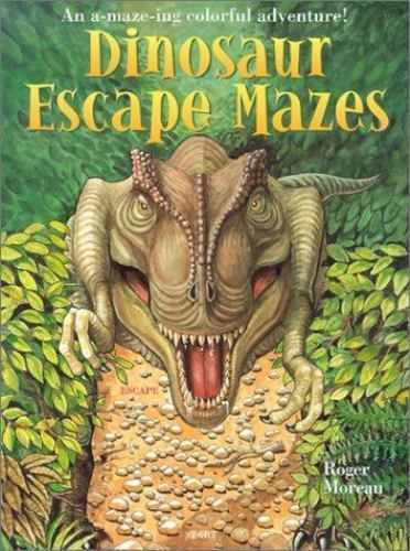 Dinosaur Escape Mazes: An A-maze-ing Colorful Adventure! by Moreau, Roger, Good