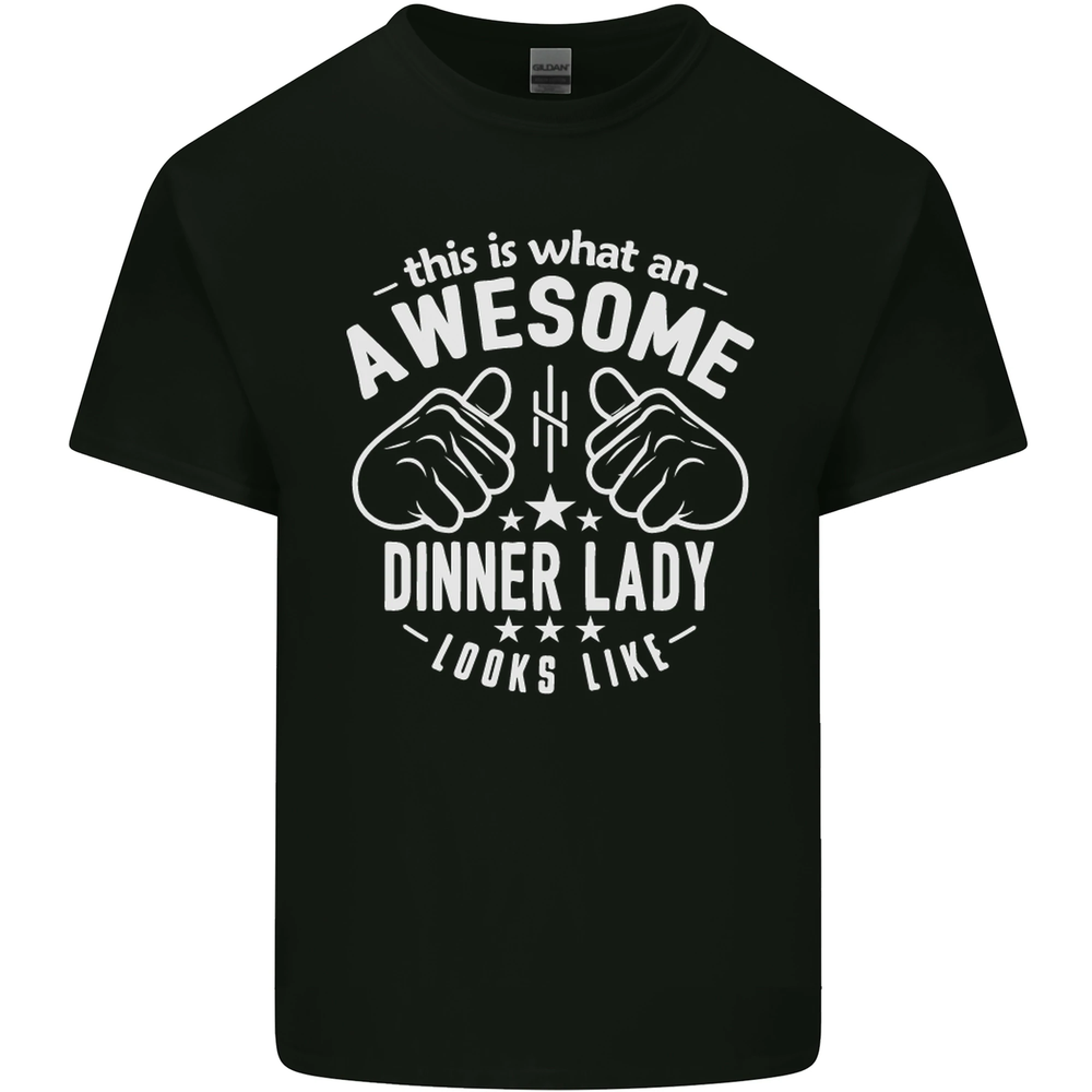 An Awesome Dinner Lady Looks Like Mens Cotton T-Shirt Tee Top