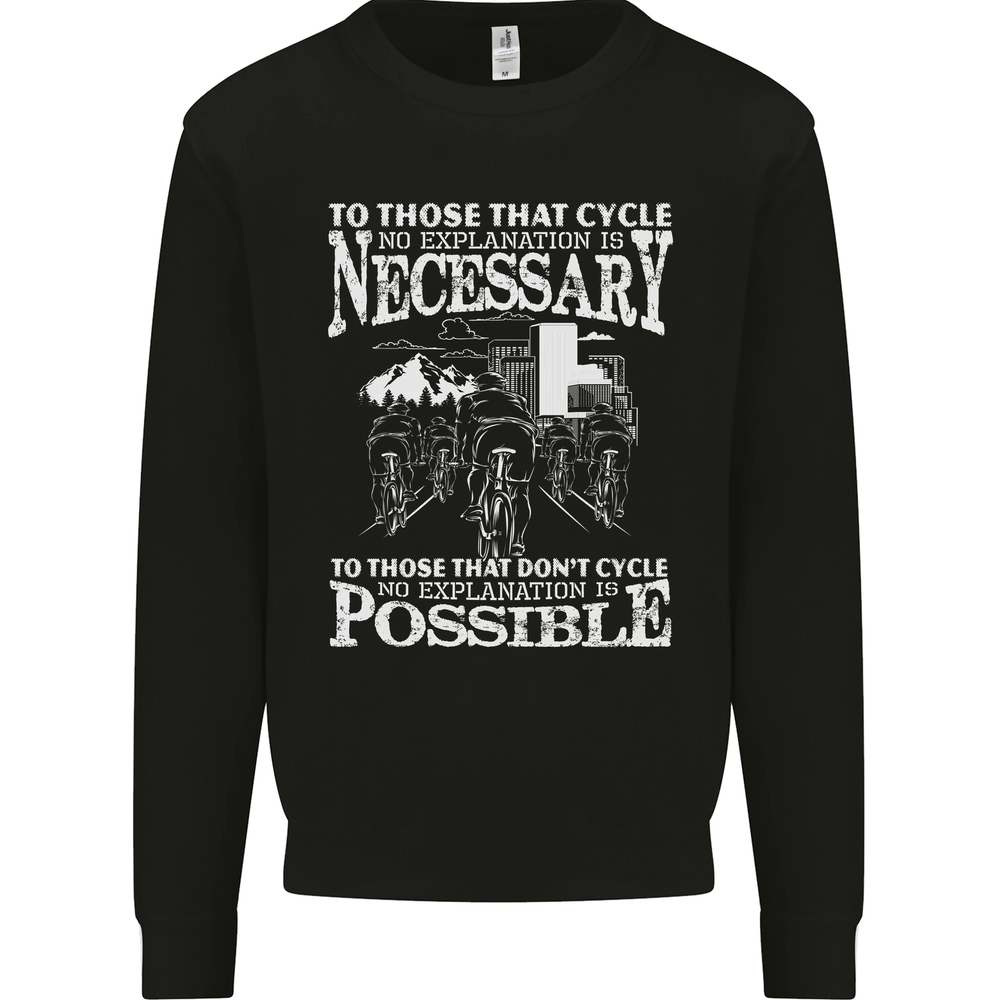 Cycling No Explanation Necessary Cyclist Mens Sweatshirt Jumper