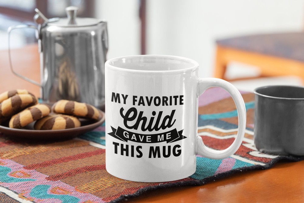 Funny White Coffee Mug Gift From Favorite Child