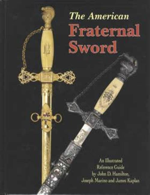 American Fraternal Sword : A Referebce Guide Illustrated by the Joseph Marino...