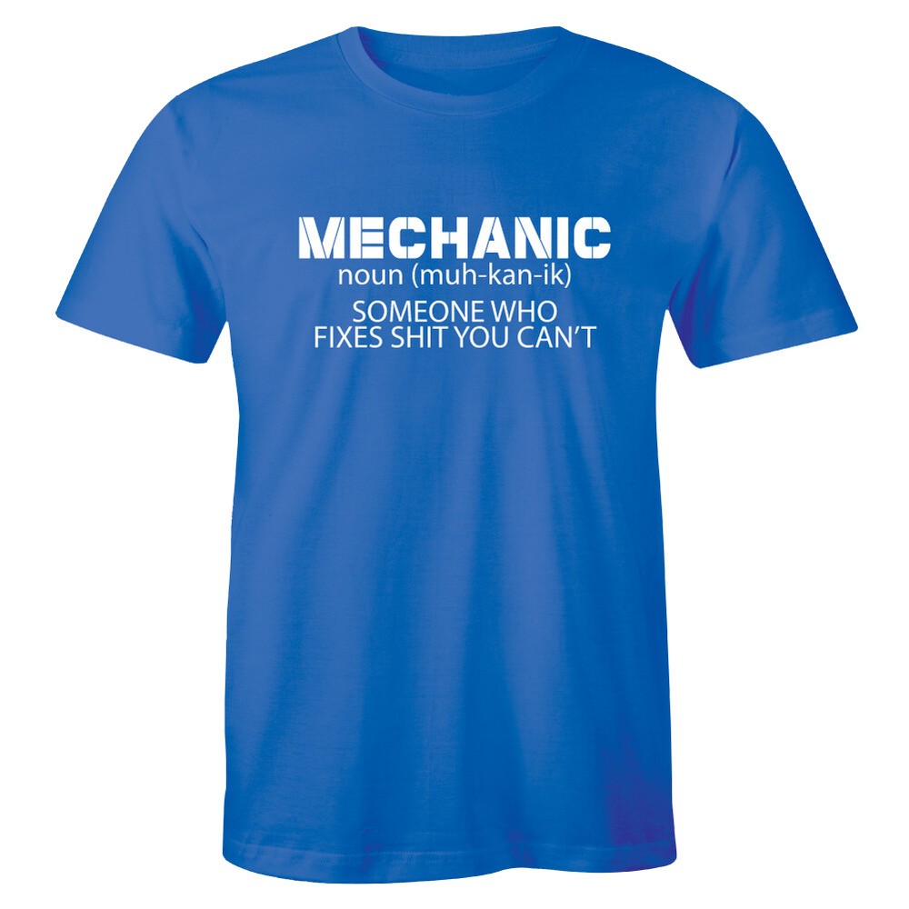Men Mechanic Someone Who Fixes S**t You Can't T-shirt Funny Gift Idea Humor Tee