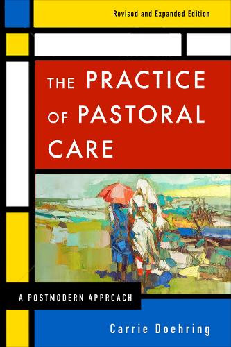Carrie Doehring Practice of Pastoral Care Revised Expanded Paperback