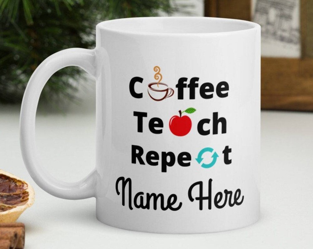 Personalized Teacher Appreciation Mug Coffee Teach Repeat Coffee Mug End Of