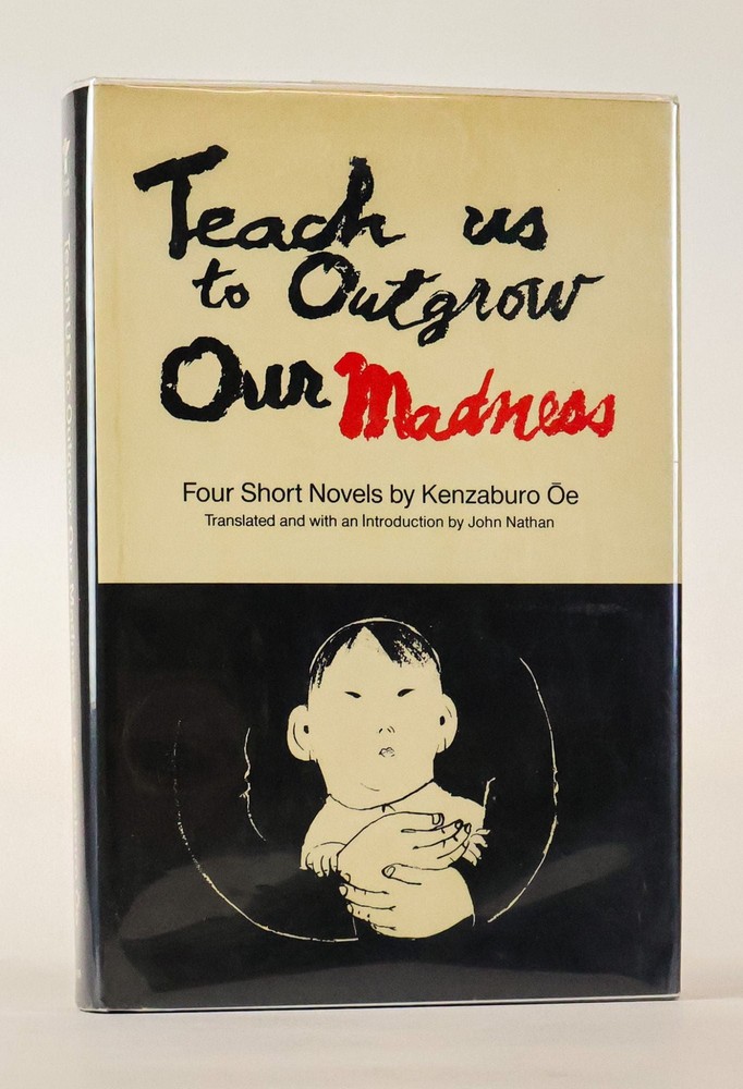 Kenzaburo Ōe, John Nathan / TEACH US TO OUTGROW OUR MADNESS Signed 1st 1977