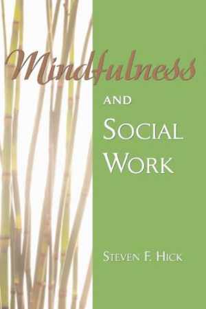 Mindfulness and Social Work - Paperback, by Hick Steven S. - Good