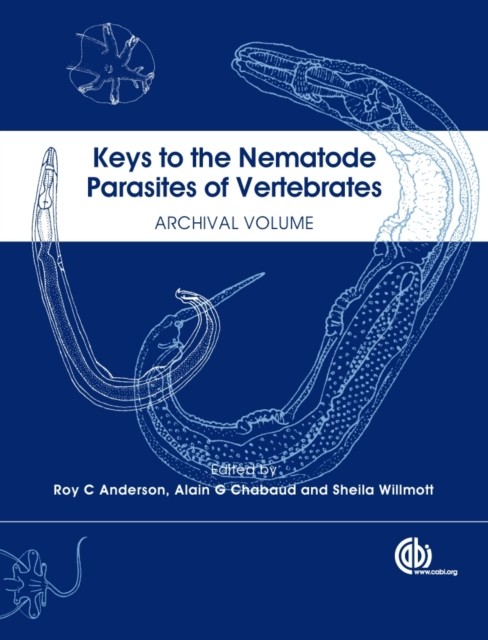 Keys to the Nematode Parasites of Vertebrates – Archival Volume Anderson Chabaud